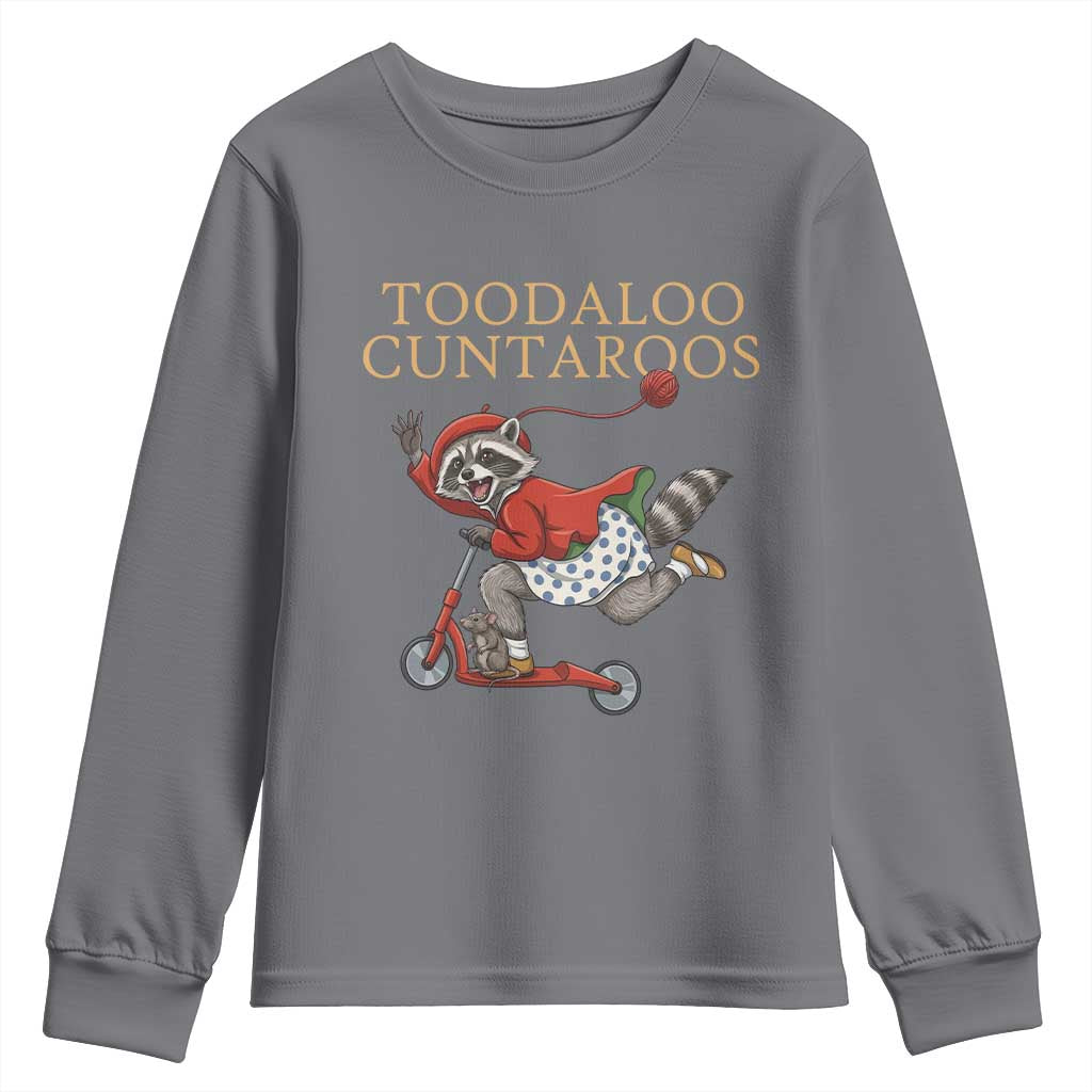 Toodaloo Cuntaroos Youth Sweatshirt Funny Sarcastic Raccoon Inappropriate Meme TS14 Charcoal Print Your Wear