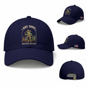 I Bury Things Maybe Plants Maybe People Baseball Cap Funny Gardening Frog Meme TS14 Baseball Cap Universal Fit Dark Blue Print Your Wear