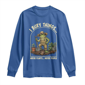 I Bury Things Maybe Plants Maybe People Long Sleeve Shirt Funny Gardening Frog Meme TS14 Royal Blue Print Your Wear