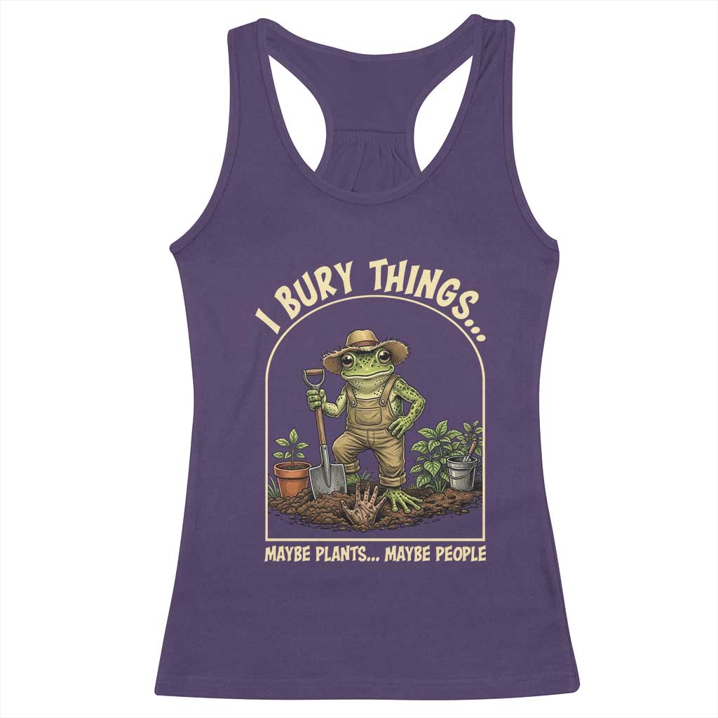 I Bury Things Maybe Plants Maybe People Racerback Tank Top Funny Gardening Frog Meme TS14 Purple Print Your Wear