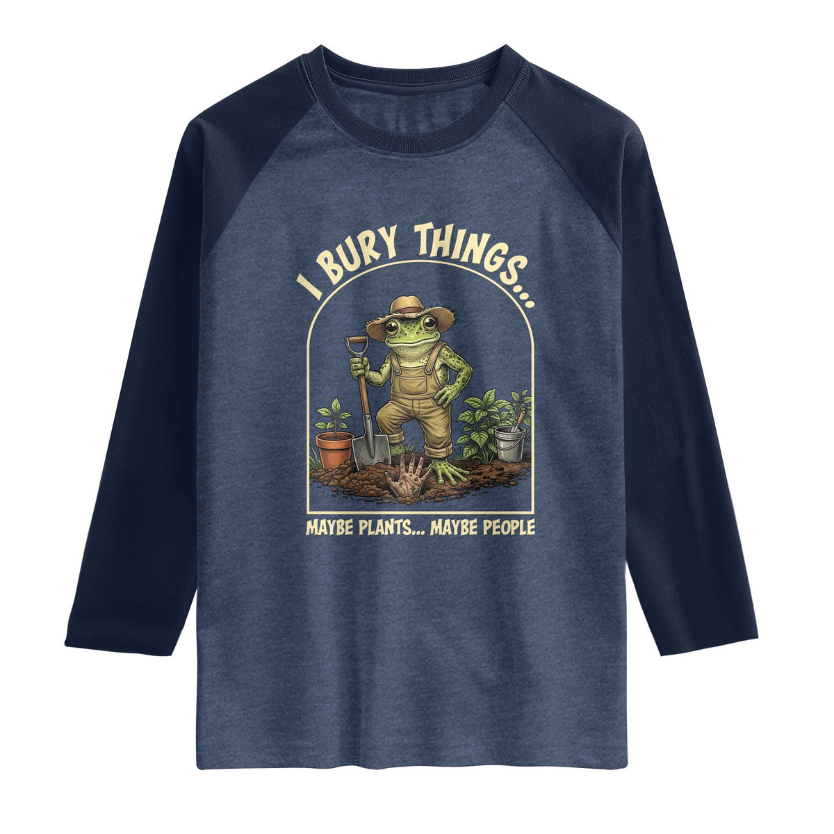 I Bury Things Maybe Plants Maybe People Raglan Shirt Funny Gardening Frog Meme TS14 Heather Denim Navy Print Your Wear