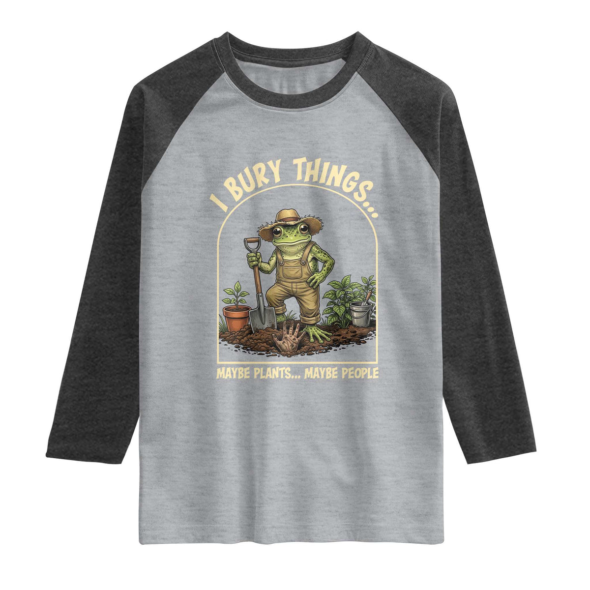 I Bury Things Maybe Plants Maybe People Raglan Shirt Funny Gardening Frog Meme TS14 Heather Gray Heather Charcoal Print Your Wear