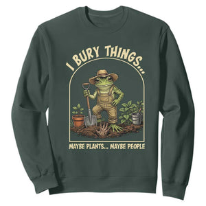 I Bury Things Maybe Plants Maybe People Sweatshirt Funny Gardening Frog Meme TS14 Dark Forest Green Print Your Wear