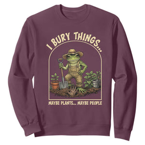 I Bury Things Maybe Plants Maybe People Sweatshirt Funny Gardening Frog Meme TS14 Maroon Print Your Wear