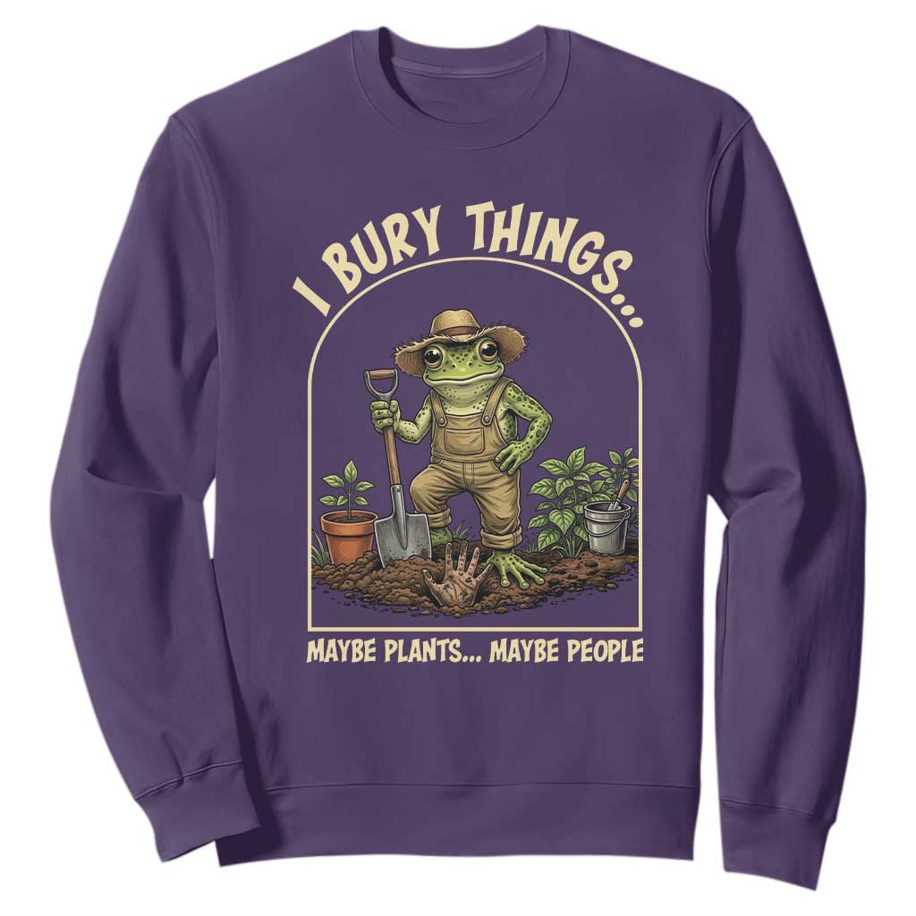 I Bury Things Maybe Plants Maybe People Sweatshirt Funny Gardening Frog Meme TS14 Purple Print Your Wear
