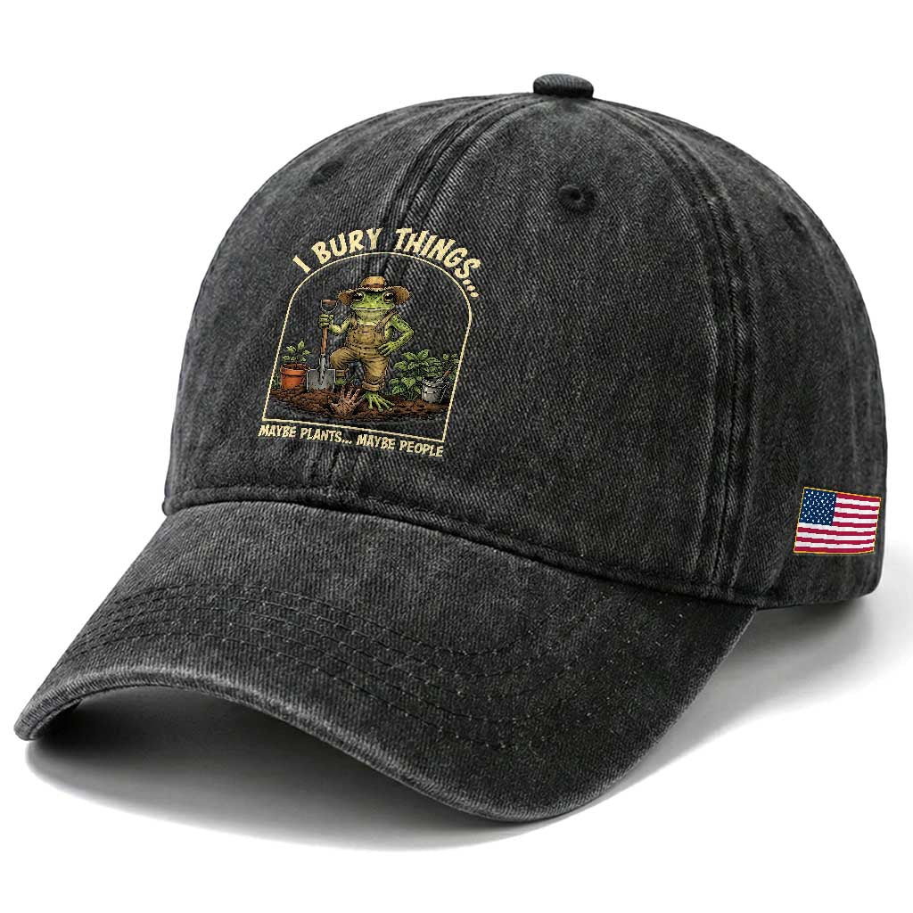 I Bury Things Maybe Plants Maybe People Washed Cotton Baseball Cap Funny Gardening Frog Meme TS14 Print Your Wear