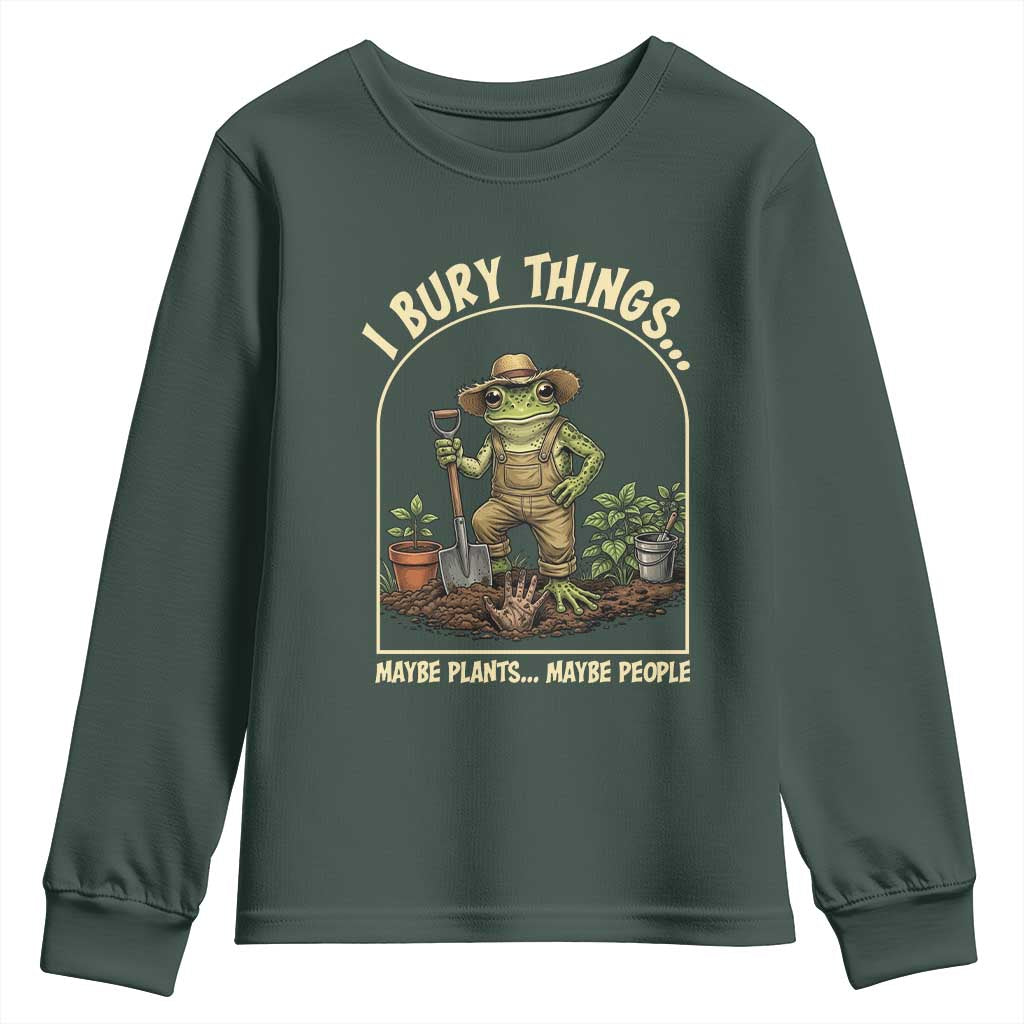 I Bury Things Maybe Plants Maybe People Youth Sweatshirt Funny Gardening Frog Meme TS14 Dark Forest Green Print Your Wear