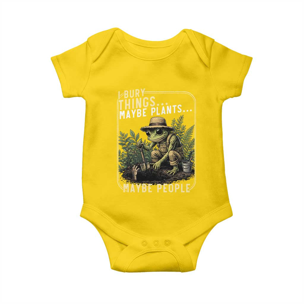 I Bury Things Maybe Plants Maybe People Baby Onesie Funny Sarcastic Frog Garden Lover TS14 Daisy Print Your Wear