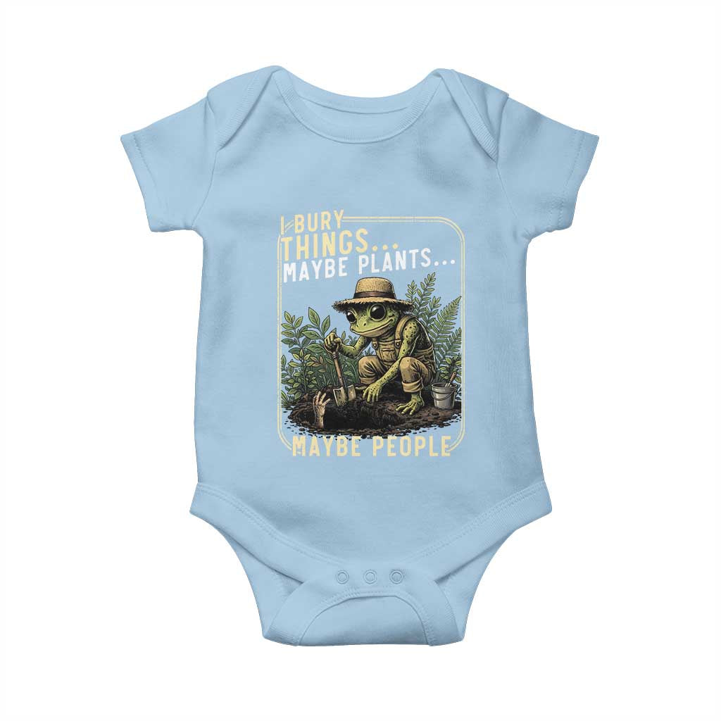 I Bury Things Maybe Plants Maybe People Baby Onesie Funny Sarcastic Frog Garden Lover TS14 Light Blue Print Your Wear