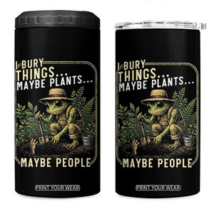 I Bury Things Maybe Plants Maybe People 4 in 1 Can Cooler Tumbler Funny Sarcastic Frog Garden Lover TS14 One Size: 16 oz Black Print Your Wear