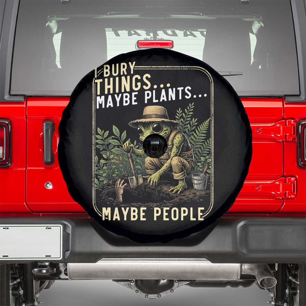 I Bury Things Maybe Plants Maybe People Spare Tire Cover Funny Sarcastic Frog Garden Lover TS14 Black Print Your Wear
