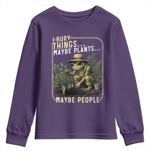 I Bury Things Maybe Plants Maybe People Youth Sweatshirt Funny Sarcastic Frog Garden Lover TS14 Purple Print Your Wear