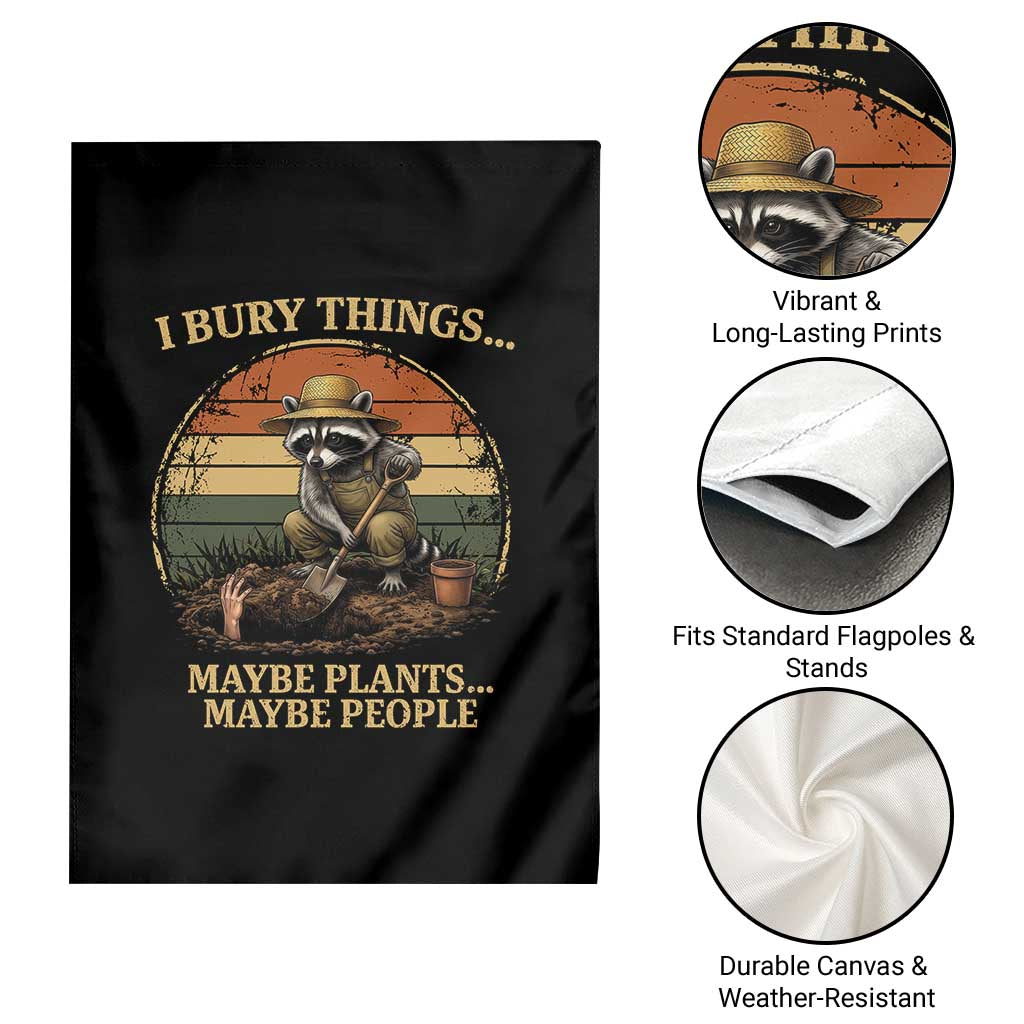 I Bury Things Maybe Plants Maybe People Garden Flag Funny Gardening Raccoon Meme TS14 Print Your Wear