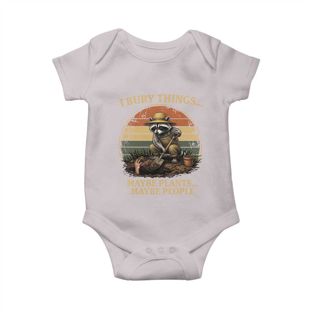 I Bury Things Maybe Plants Maybe People Baby Onesie Funny Gardening Raccoon Meme TS14 Ice Gray Print Your Wear