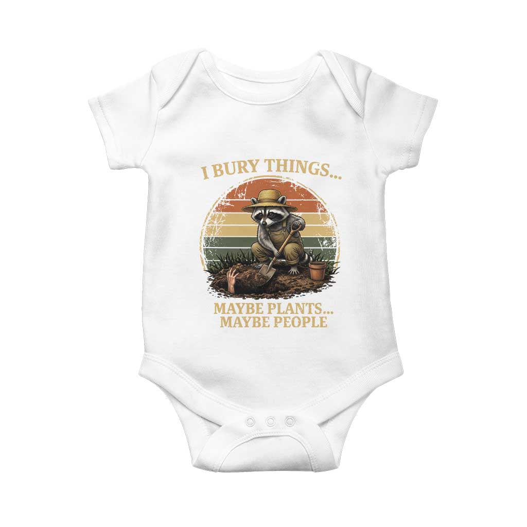 I Bury Things Maybe Plants Maybe People Baby Onesie Funny Gardening Raccoon Meme TS14 White Print Your Wear