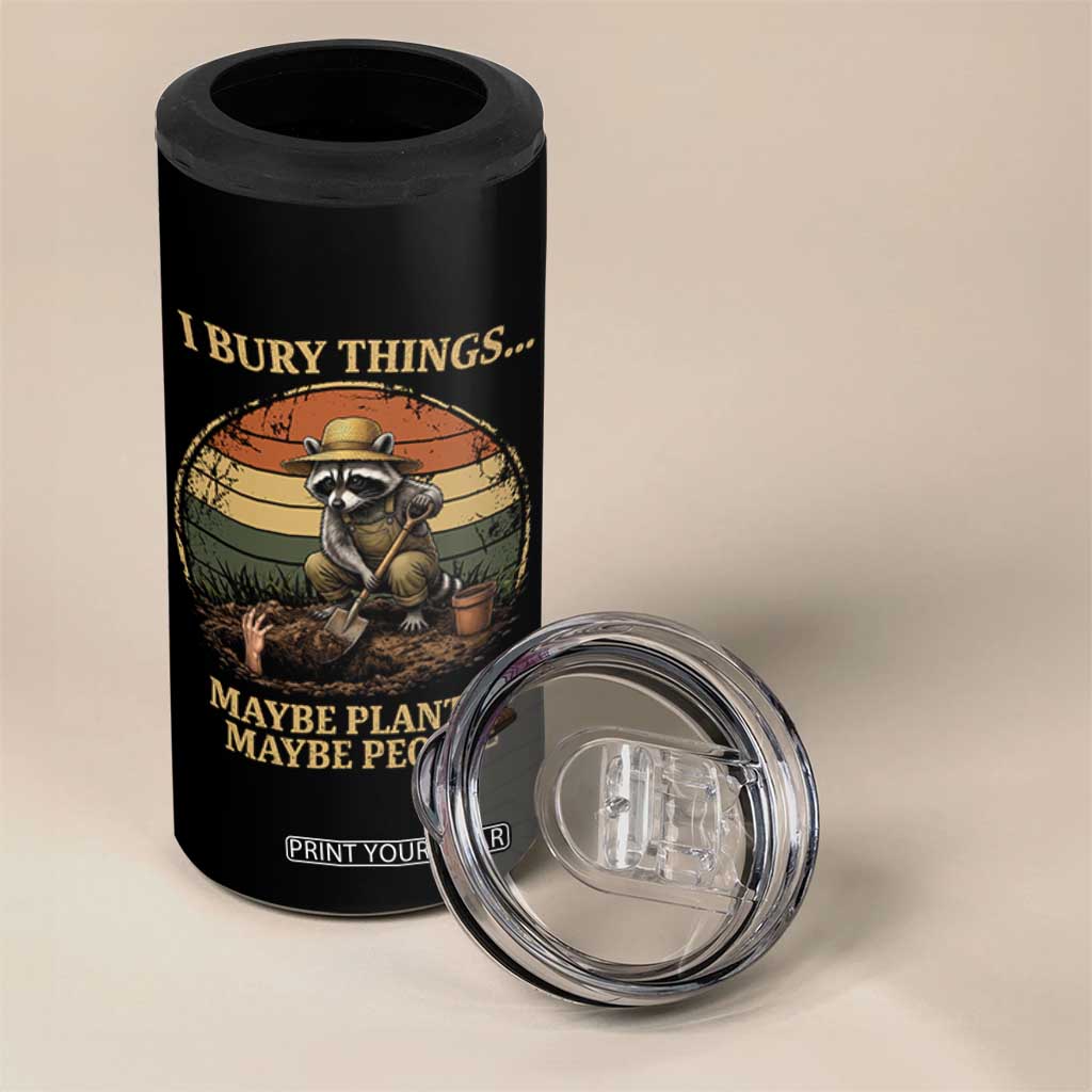 I Bury Things Maybe Plants Maybe People 4 in 1 Can Cooler Tumbler Funny Gardening Raccoon Meme TS14 Print Your Wear