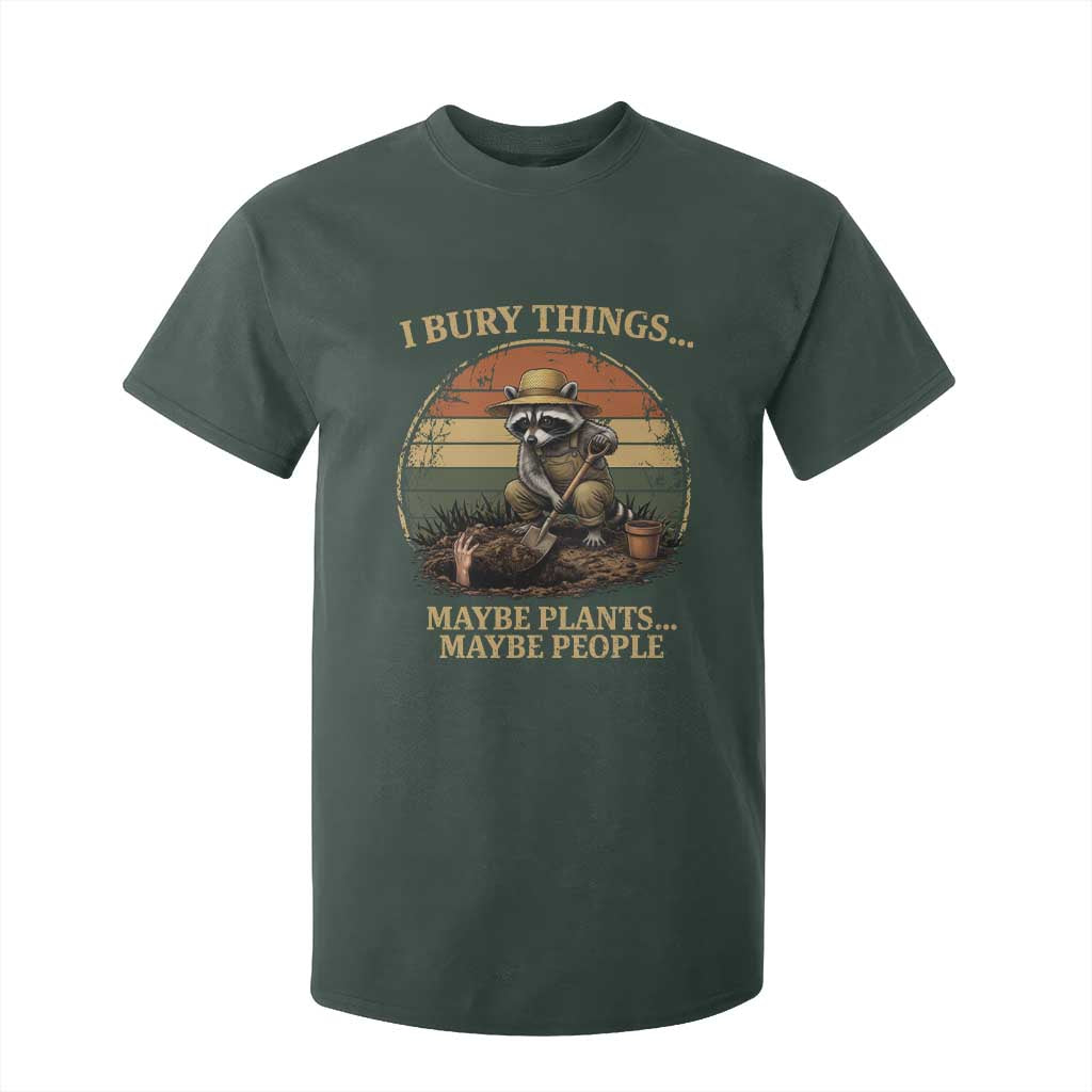 I Bury Things Maybe Plants Maybe People T Shirt For Kid Funny Gardening Raccoon Meme TS14 Dark Forest Green Print Your Wear