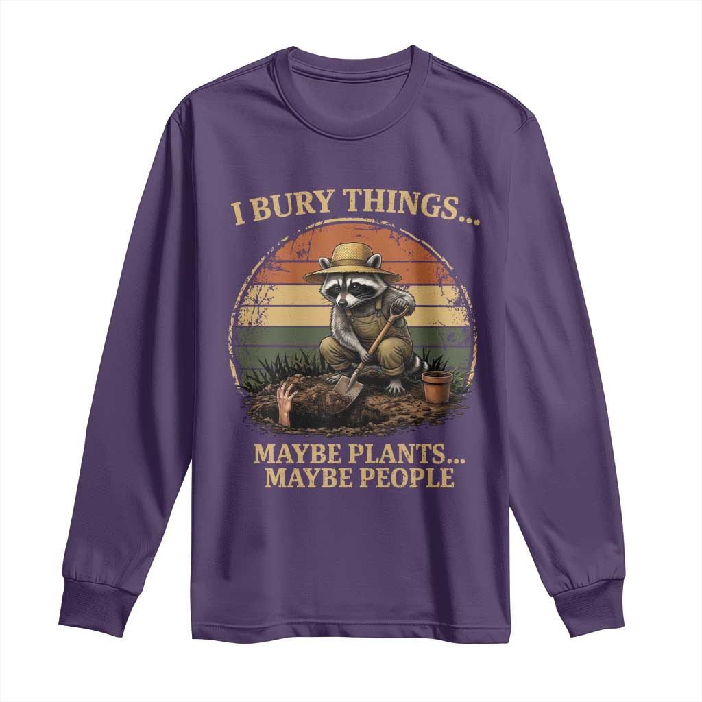I Bury Things Maybe Plants Maybe People Long Sleeve Shirt Funny Gardening Raccoon Meme TS14 Purple Print Your Wear