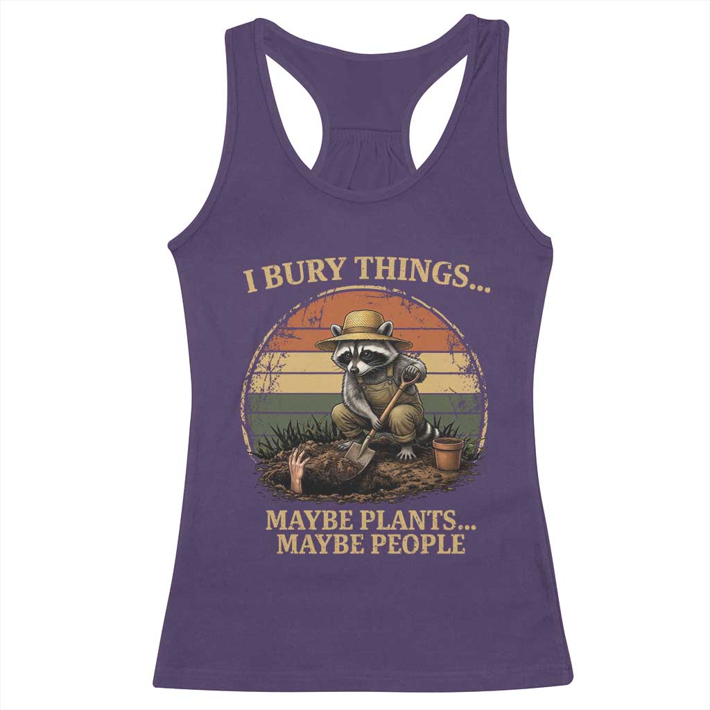 I Bury Things Maybe Plants Maybe People Racerback Tank Top Funny Gardening Raccoon Meme TS14 Purple Print Your Wear