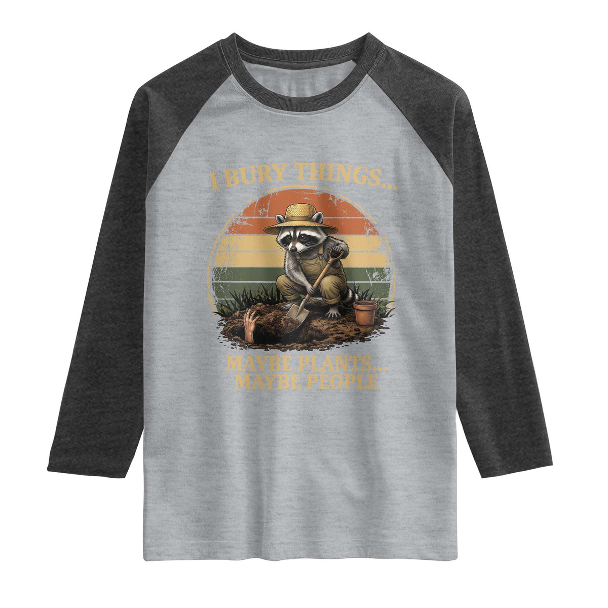 I Bury Things Maybe Plants Maybe People Raglan Shirt Funny Gardening Raccoon Meme TS14 Heather Gray Heather Charcoal Print Your Wear