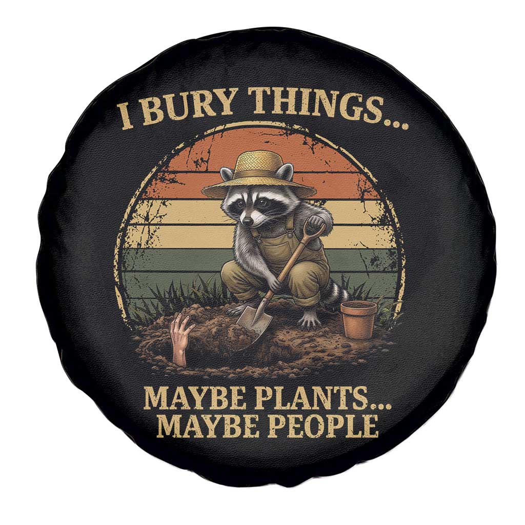 I Bury Things Maybe Plants Maybe People Spare Tire Cover Funny Gardening Raccoon Meme TS14 Print Your Wear