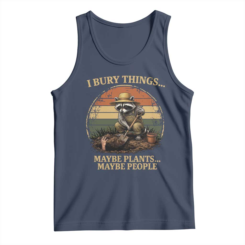 I Bury Things Maybe Plants Maybe People Tank Top Funny Gardening Raccoon Meme TS14 Navy Print Your Wear