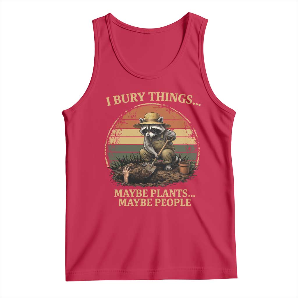 I Bury Things Maybe Plants Maybe People Tank Top Funny Gardening Raccoon Meme TS14 Red Print Your Wear