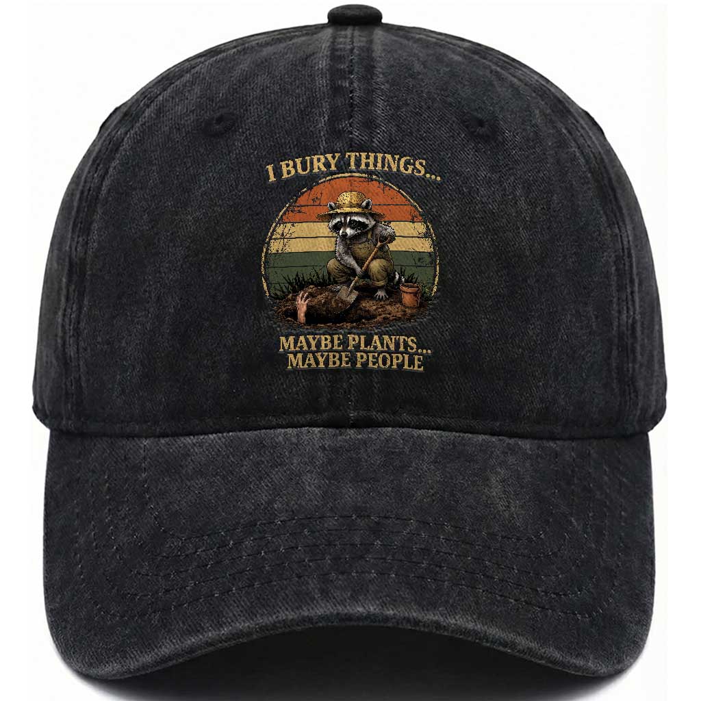 I Bury Things Maybe Plants Maybe People Washed Cotton Baseball Cap Funny Gardening Raccoon Meme TS14 Print Your Wear