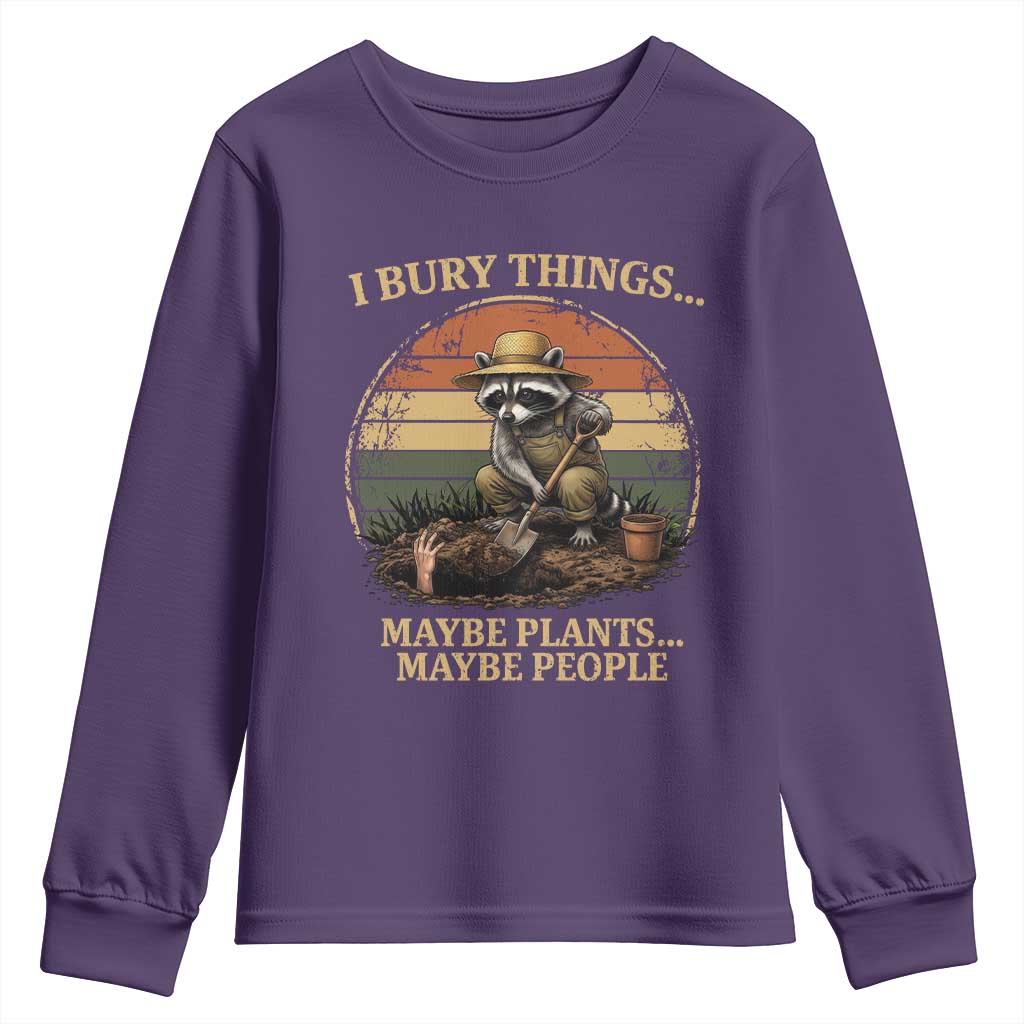 I Bury Things Maybe Plants Maybe People Youth Sweatshirt Funny Gardening Raccoon Meme TS14 Purple Print Your Wear
