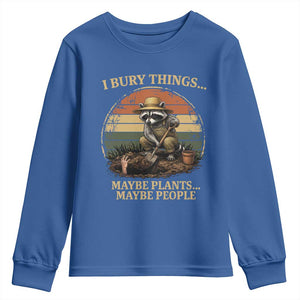 I Bury Things Maybe Plants Maybe People Youth Sweatshirt Funny Gardening Raccoon Meme TS14 Royal Blue Print Your Wear