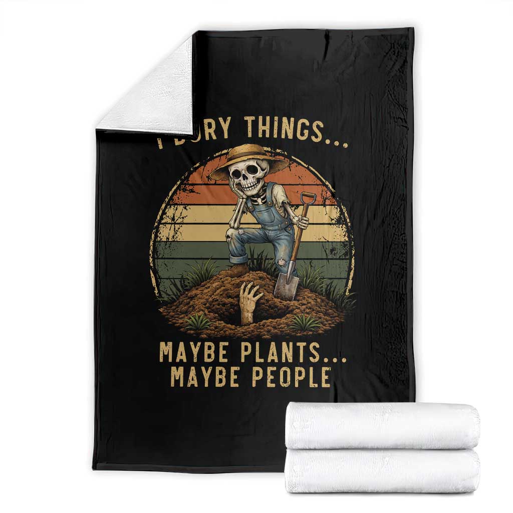 I Bury Things Maybe Plants Maybe People Throw Blanket Funny Sarcastic Skeleton Garden Lover TS14 Black Print Your Wear