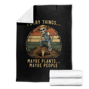 I Bury Things Maybe Plants Maybe People Throw Blanket Funny Sarcastic Skeleton Garden Lover TS14 Black Print Your Wear