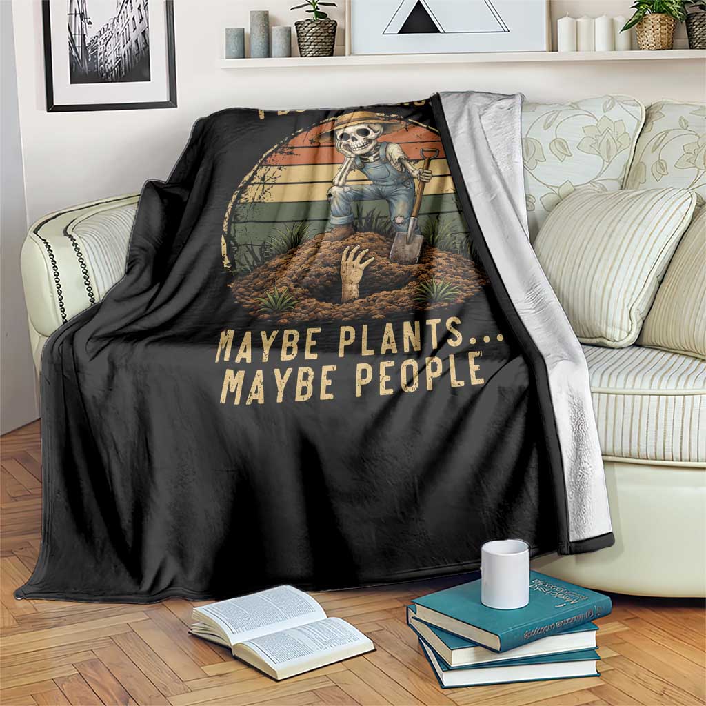 I Bury Things Maybe Plants Maybe People Throw Blanket Funny Sarcastic Skeleton Garden Lover TS14 Print Your Wear