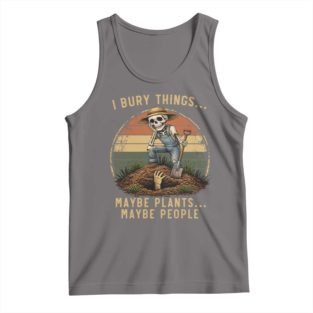 I Bury Things Maybe Plants Maybe People Tank Top Funny Sarcastic Skeleton Garden Lover TS14 Deep Heather Print Your Wear