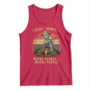 I Bury Things Maybe Plants Maybe People Tank Top Funny Sarcastic Skeleton Garden Lover TS14 Red Print Your Wear