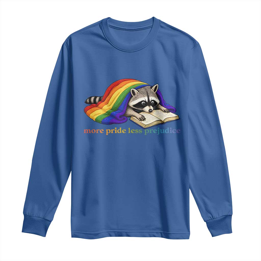 More Pride Less Prejudice Long Sleeve Shirt LGBT Raccoon Book Lover