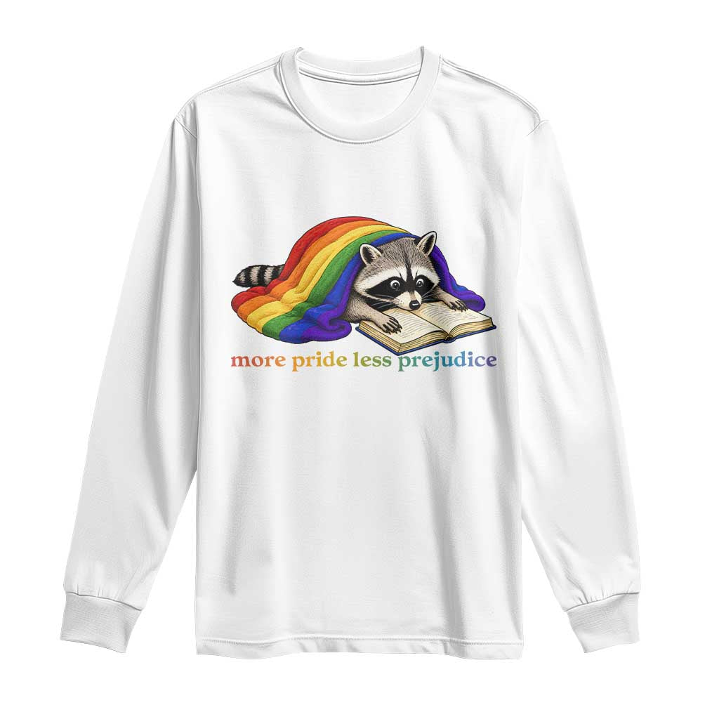 More Pride Less Prejudice Long Sleeve Shirt LGBT Raccoon Book Lover