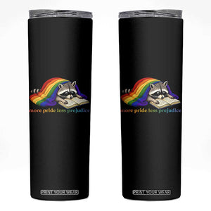 More Pride Less Prejudice Skinny Tumbler LGBT Raccoon Book Lover TS14 Black Print Your Wear