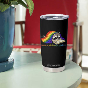 More Pride Less Prejudice Tumbler Cup LGBT Raccoon Book Lover