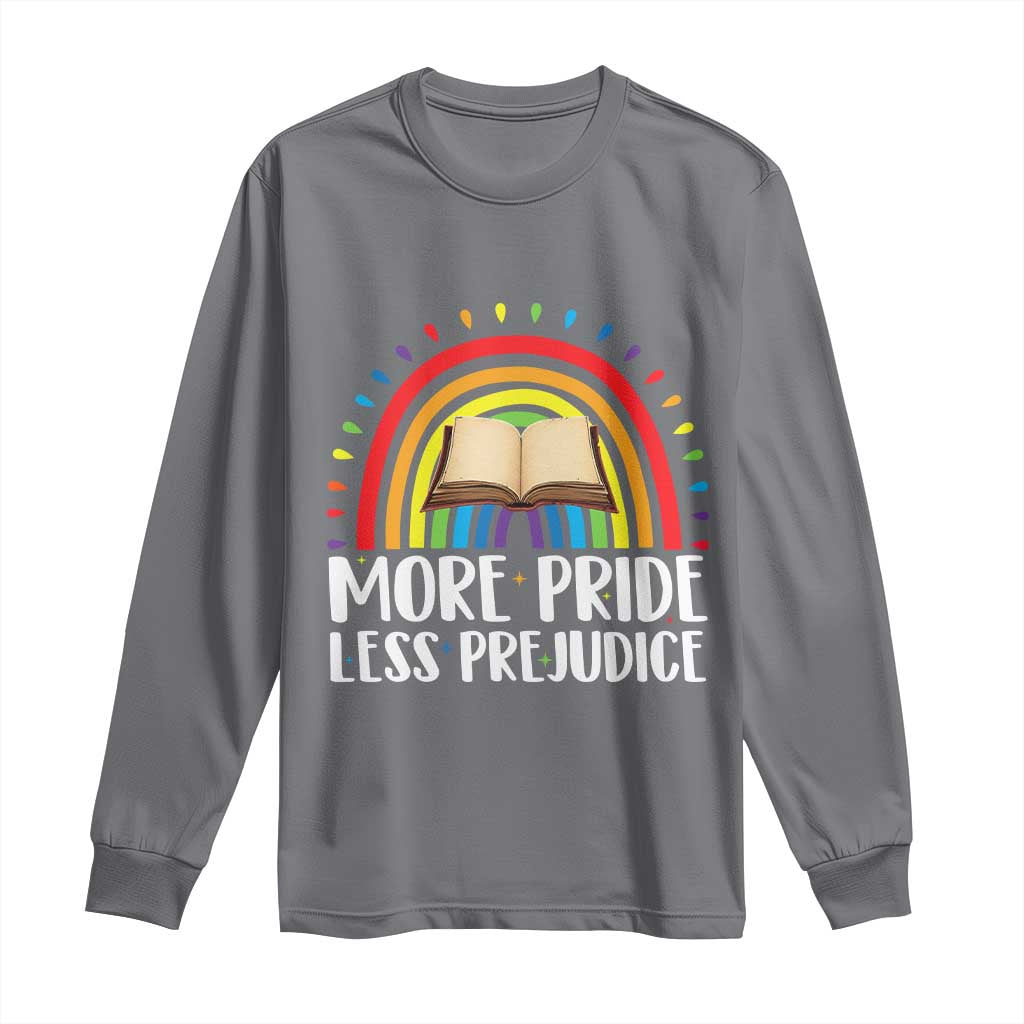 More Pride Less Prejudice Long Sleeve Shirt LGBTQ Pride Month Book Lover TS14 Charcoal Print Your Wear