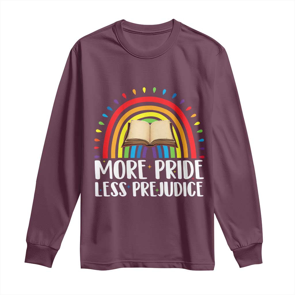 More Pride Less Prejudice Long Sleeve Shirt LGBTQ Pride Month Book Lover TS14 Maroon Print Your Wear