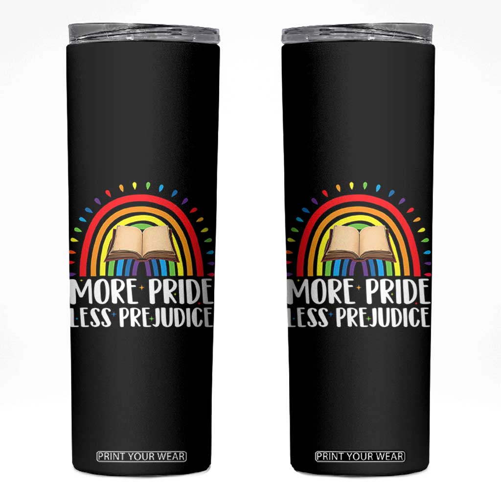 More Pride Less Prejudice Skinny Tumbler LGBTQ Pride Month Book Lover TS14 Black Print Your Wear