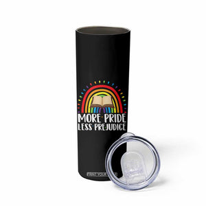 More Pride Less Prejudice Skinny Tumbler LGBTQ Pride Month Book Lover TS14 Print Your Wear