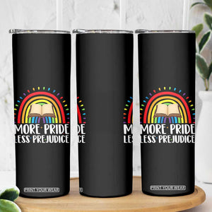 More Pride Less Prejudice Skinny Tumbler LGBTQ Pride Month Book Lover TS14 Print Your Wear