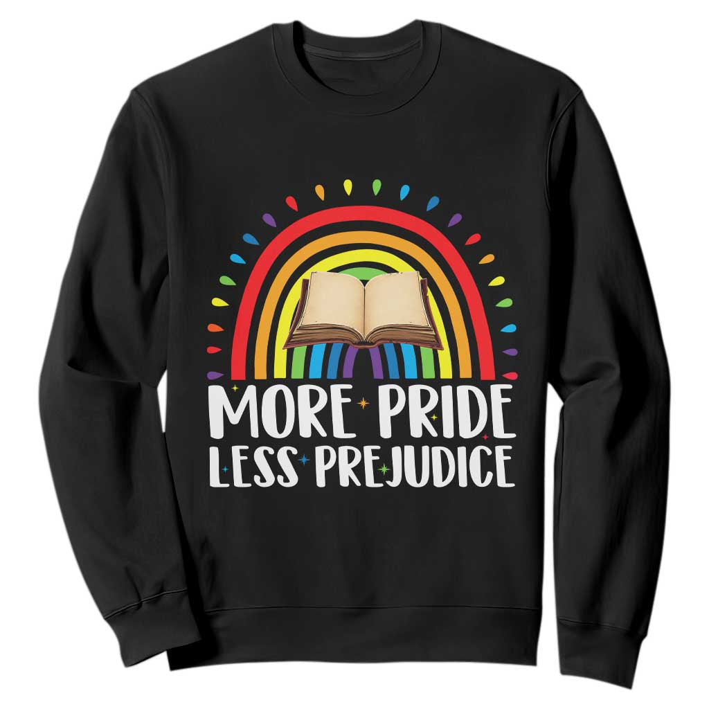 More Pride Less Prejudice Sweatshirt LGBTQ Pride Month Book Lover
