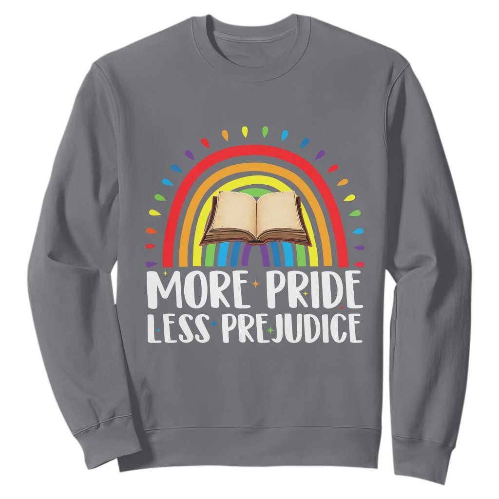 More Pride Less Prejudice Sweatshirt LGBTQ Pride Month Book Lover