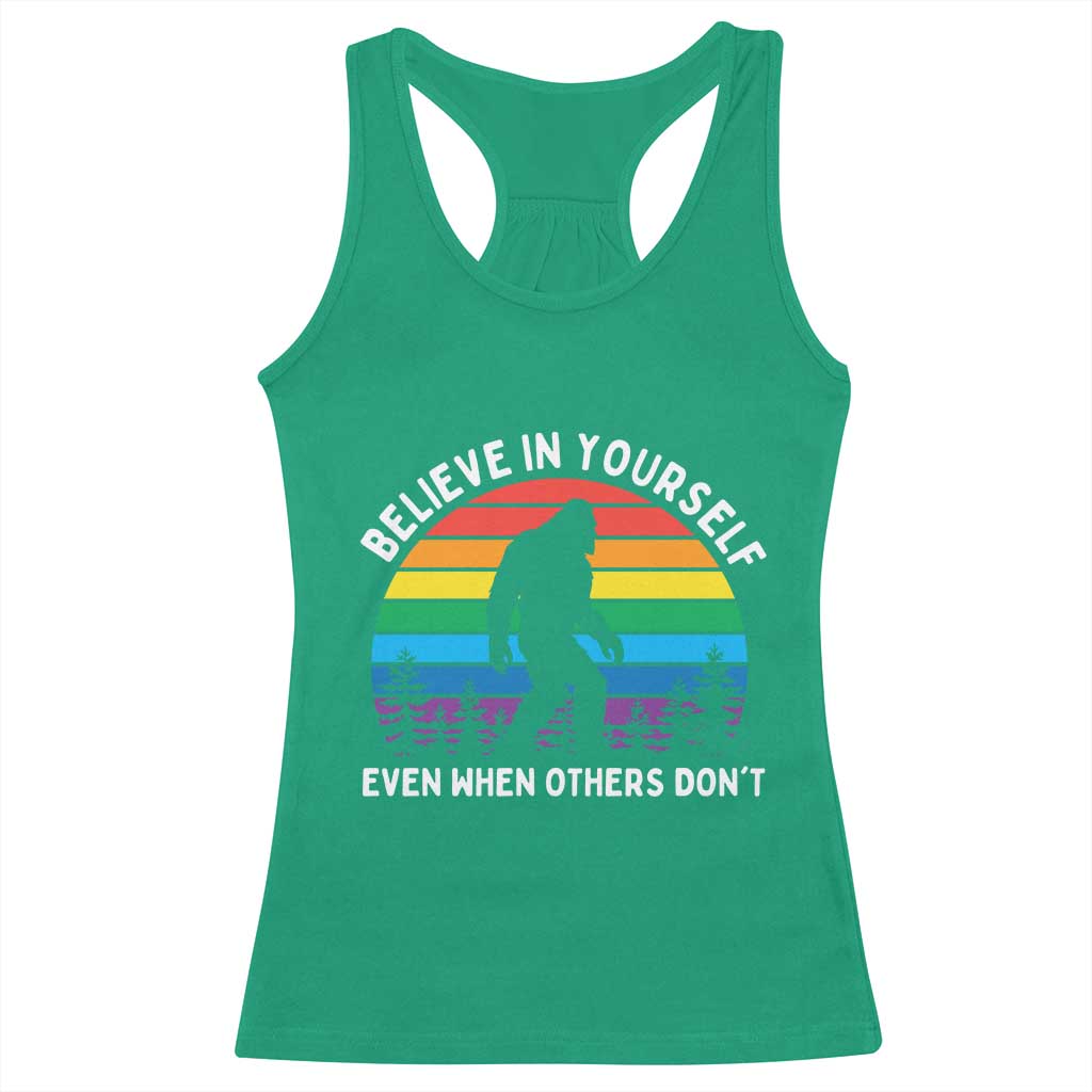 Retro Rainbow Bigfoot Racerback Tank Top Believe In Yourself Even When Others Don't TS14 Irish Green Print Your Wear