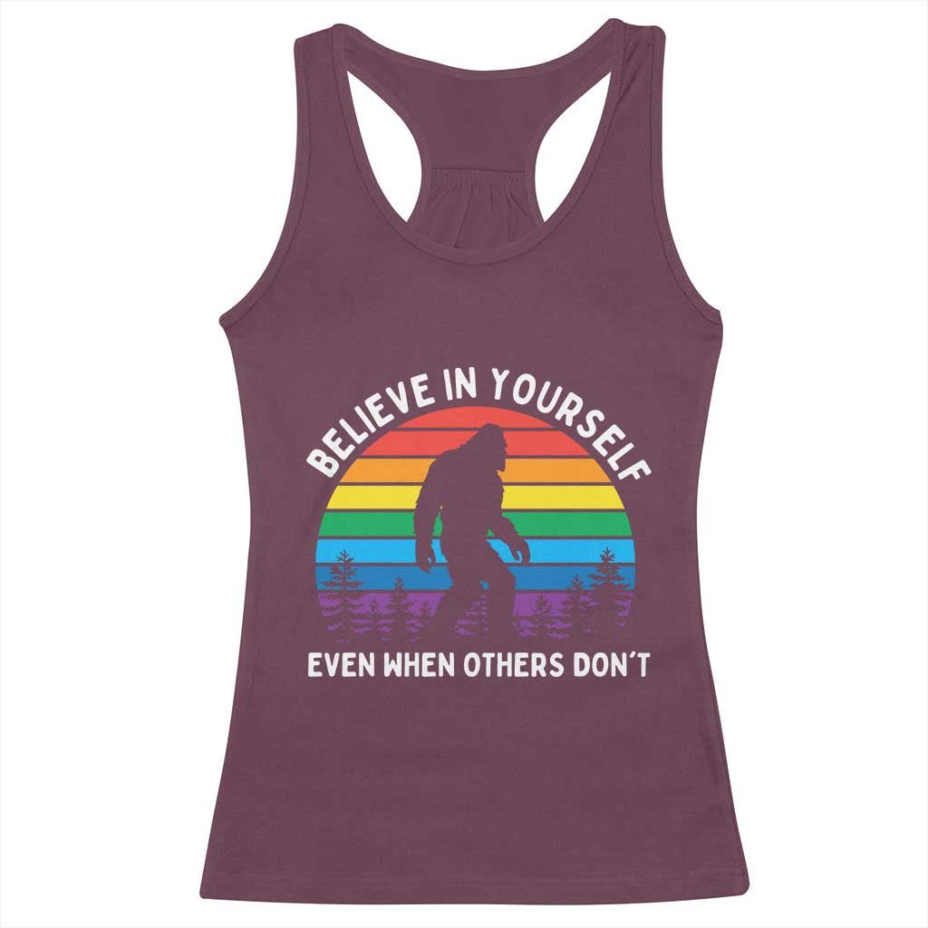 Retro Rainbow Bigfoot Racerback Tank Top Believe In Yourself Even When Others Don't TS14 Maroon Print Your Wear