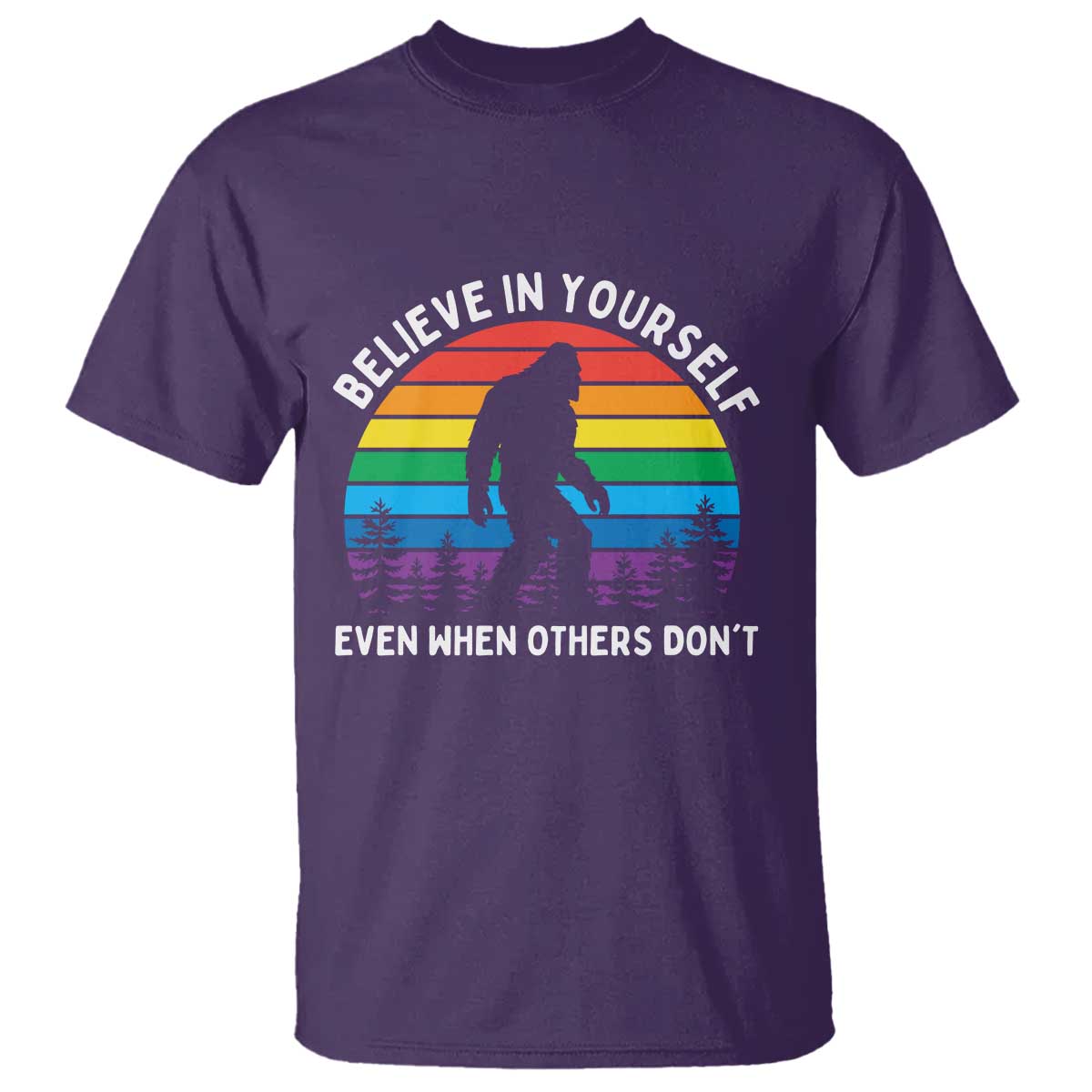 Retro Rainbow Bigfoot T Shirt Believe In Yourself Even When Others Don't TS14 Purple Print Your Wear