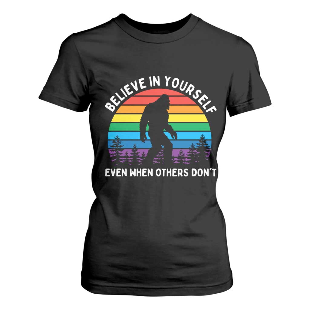 Retro Rainbow Bigfoot T Shirt For Women Believe In Yourself Even When Others Don't TS14 Black Print Your Wear